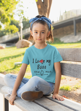 Load image into Gallery viewer, I Love My Bua Half Sleeves T-Shirt For Girls -KidsFashionVilla
