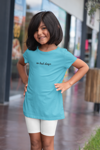 No Bad Days Minimals Half Sleeves T-Shirt For Girls -KidsFashionVilla