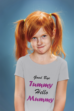 Load image into Gallery viewer, Good Bye Tummy Hello Mummy Half Sleeves T-Shirt For Girls -KidsFashionVilla
