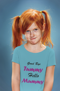 Good Bye Tummy Hello Mummy Half Sleeves T-Shirt For Girls -KidsFashionVilla